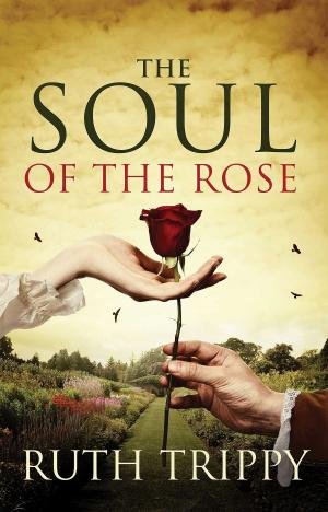 Cover of the book The Soul of the Rose by Eva Marie Everson