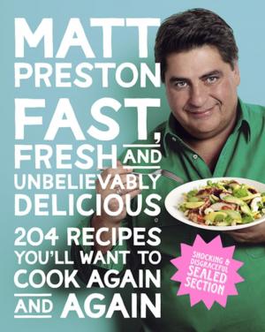 Cover of the book Fast, Fresh and Unbelievably Delicious by John Marsden