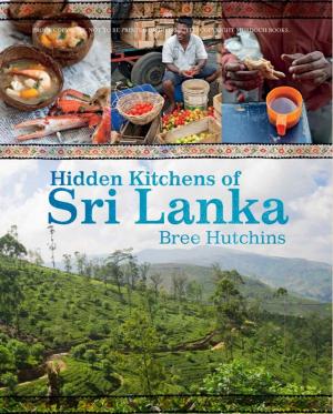 Cover of the book Hidden Kitchens of Sri Lanka by Luke Nguyen