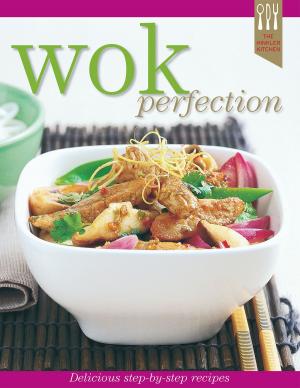 Cover of the book Wok Recipe Perfection by Rombach Verlag KG, Thomas Merkle, Markus Hemmerich, Petra Markstahler, Rombach Digitale Manufaktur, Stephan Elsemann
