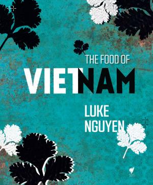 Cover of the book The Food of Vietnam by Bamforth, Tom