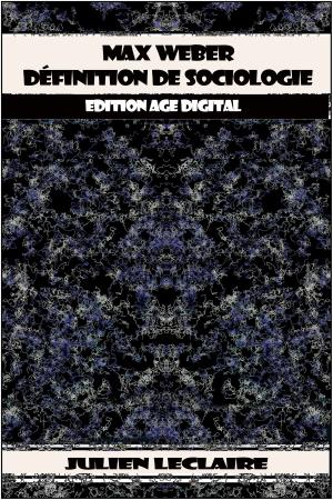 Cover of the book Max Weber - Définition de Sociologie by Julien Coallier