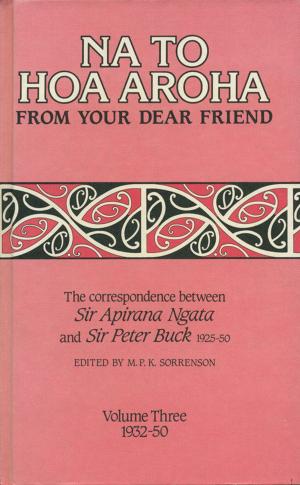 Cover of the book Na to Hoa Aroha, from Your Dear Friend, Volume 3 by Murray Edmond