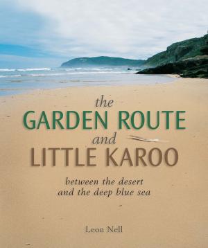 Cover of the book Garden Route and Little Karoo by Hennie Crous