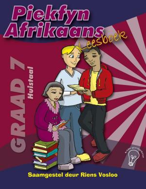 Cover of the book Piekfyn Afrikaans Leesboek Graad 7 Huistaal by Riens Vosloo, Henk Viljoen, Annatjie Gloy, Belinda Prinsloo