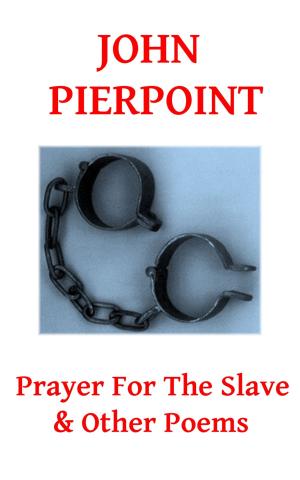bigCover of the book Prayer For The Slave & Other Poems by 
