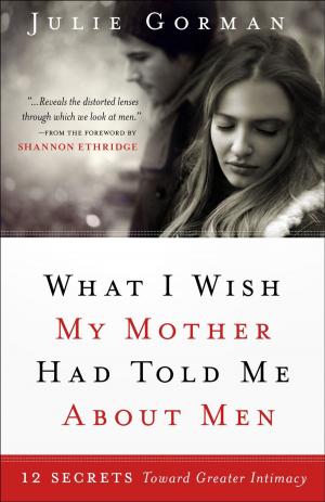 Cover of the book What I Wish My Mother Had Told Me About Men by Richard Shenk