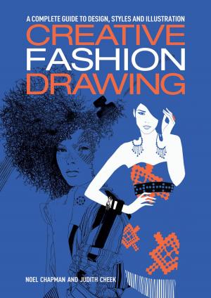 Cover of the book Creative Fashion Drawing by Carolina Fernandez, Alissa Dragun