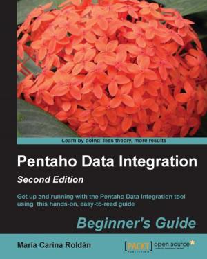 Cover of the book Pentaho Data Integration Beginner's Guide, Second Edition by Yuxian Eugene Liang