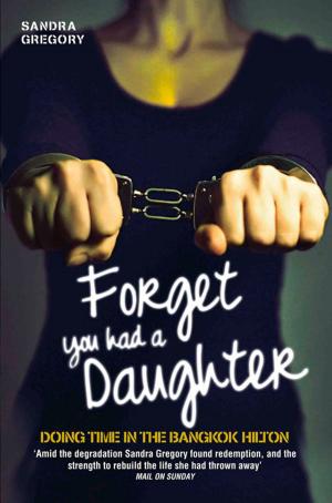 Cover of the book Forget You Had a Daughter by Marrie Walsh