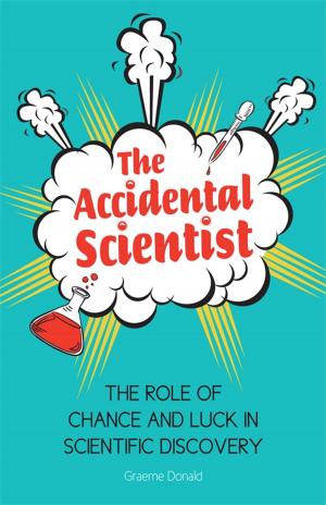 Cover of the book The Accidental Scientist by Clive Gifford