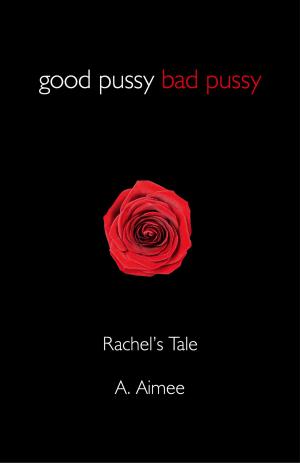 Cover of the book Good Pussy Bad Pussy by Elen Sentier