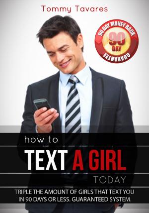 Cover of the book How To Text A Girl Today by John Karter