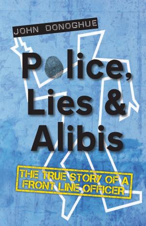 Cover of the book Police, Lies and Alibis by Robert V. McIntosh