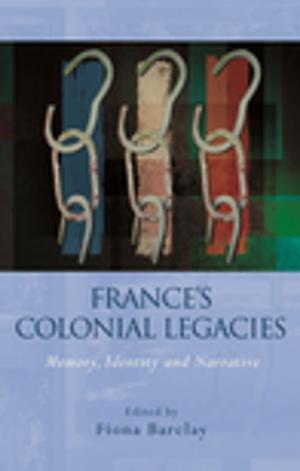 Cover of the book France's Colonial Legacies by Joshua W Rayman