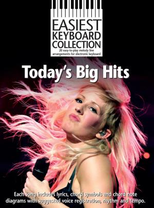 Cover of the book Easiest Keyboard Collection: Today's Big Hits by Roger Kain