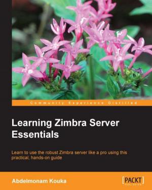 Cover of the book Learning Zimbra Server Essentials by Eduardo Diaz, Shantanu Kumar, Akhil Wali