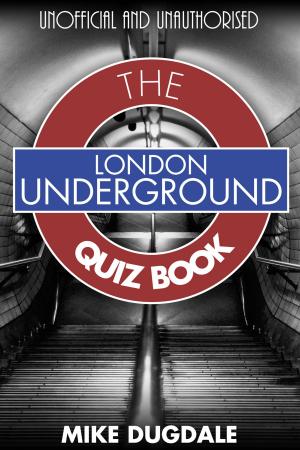 Cover of the book London Underground The Quiz Book by Haley Morrow