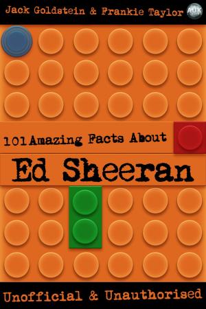 Book cover of 101 Amazing Facts About Ed Sheeran