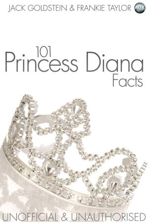 Cover of 101 Princess Diana Facts by Jack Goldstein, Andrews UK