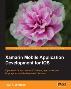 Cover of the book Xamarin Mobile Application Development for iOS by Wiggers, Steef-Jan