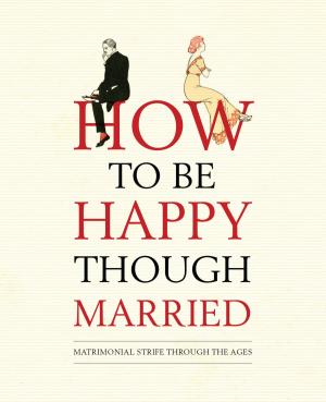 Cover of the book How to be Happy Though Married by Jill Conner Browne