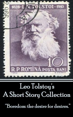 Cover of the book Leo Tolstoy - A Short Story Collection by Jack London