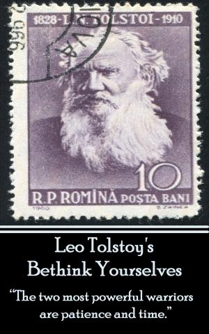 Cover of the book Leo Tolstoy - Bethink Yourselves by D.H. Lawrence