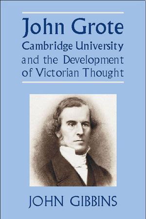 Cover of the book John Grote, Cambridge University and the Development of Victorian Thought by Keith Harvey