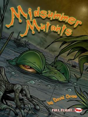 Cover of the book Midsummer Mutants (Full Flight Gripping Stories) by Roger Hurn, Jane A C West