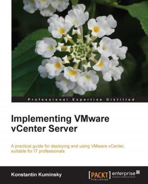 Cover of the book Implementing VMware vCenter Server by Matjaz B. Juric, Sven Bernhardt, Hajo Normann, Danilo Schmiedel, Guido Schmutz, Mark Simpson, Torsten Winterberg