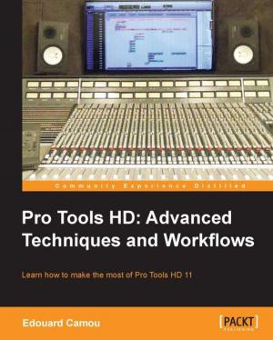 Cover of Pro Tools HD: Advanced Techniques and Workflows