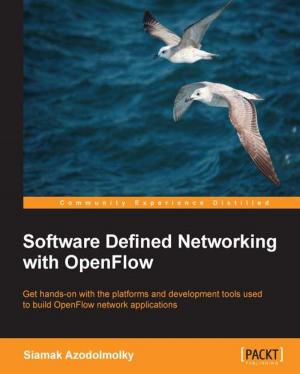 Cover of the book Software Defined Networking with OpenFlow by Samuel Erskine (MCT), Steven Beaumont, Anders Asp (MVP), Dieter Gasser, Andreas Baumgarten (MVP)