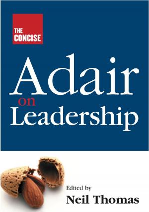 Cover of the book The Concise Adair on Leadership by Barrie Pearson, Neil Thomas