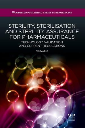 Cover of the book Sterility, Sterilisation and Sterility Assurance for Pharmaceuticals by Ann-Louise de Boer, Pieter du Toit, Detken Scheepers, Theo Bothma