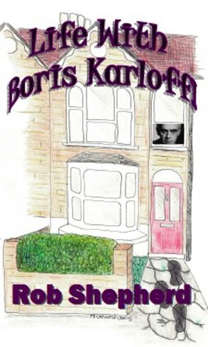 Cover of the book Life With Boris Karloff by Bethany Strobel