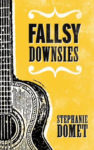 Cover of the book Fallsy Downsies by Stephanie Domet