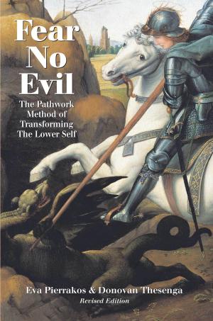 Cover of the book Fear No Evil: The Pathwork Method of Transforming the Lower Self by Eva Pierrakos