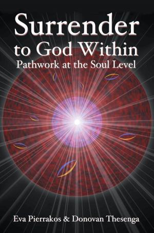 bigCover of the book Surrender to the God Within: Pathwork at the Soul Level by 