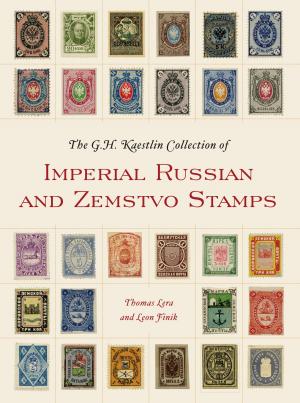 Cover of the book The GH Kaestlin Collection of Imperial Russian and Zemstvo Stamps by Milton O. Thompson