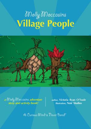 Cover of the book Molly Moccasins -- Village People (Read Aloud Version) by Victoria Ryan O'Toole