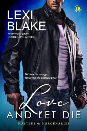 bigCover of the book Love and Let Die, Masters and Mercenaries, Book 5 by 