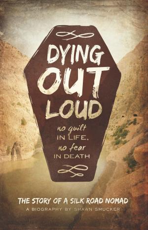 Cover of the book Dying Out Loud by James D. Hernando