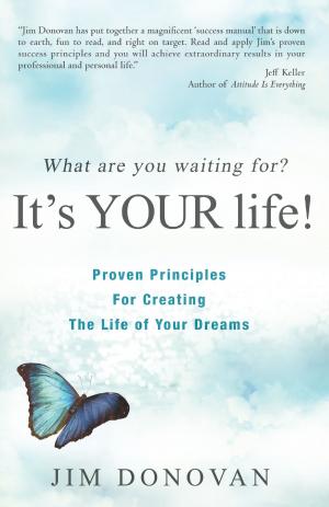 Cover of the book What Are You Waiting For? It's YOUR Life by Beau Henderson