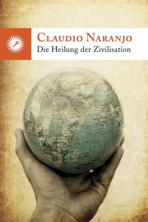 Cover of the book DIE HEILUNG DER ZIVILISATION: Wie die persönliche Transformation durch Erziehung und Integration der intrapsychischen Familie auf die Gesellschaft übertragen werden kann. by Brigitte Glaser