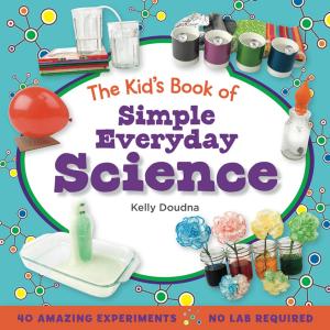 Cover of The Kid's Book of Simple Everyday Science