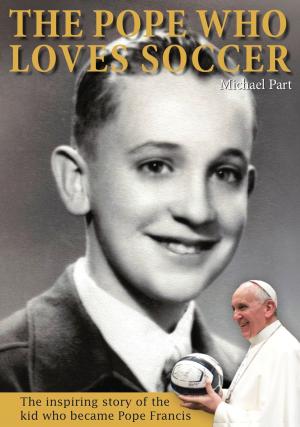 Cover of the book The Pope Who Loves Soccer by Joachim Masannek