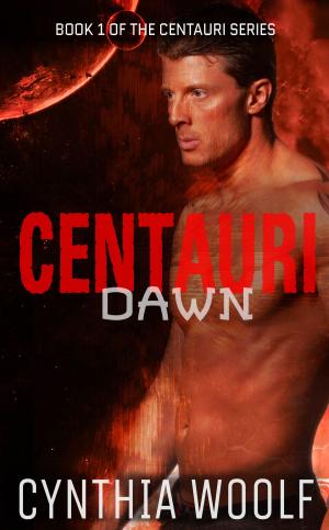 Cover of the book Centauri Dawn by Cynthia Woolf