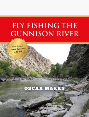 Cover of the book Fly Fishing the Gunnison River by Corey W. Jenkins