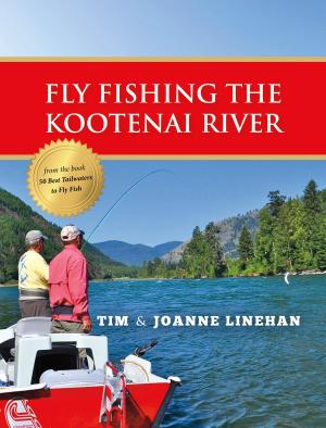 Cover of the book Fly Fishing the Kootenai River by Garrett Brancy